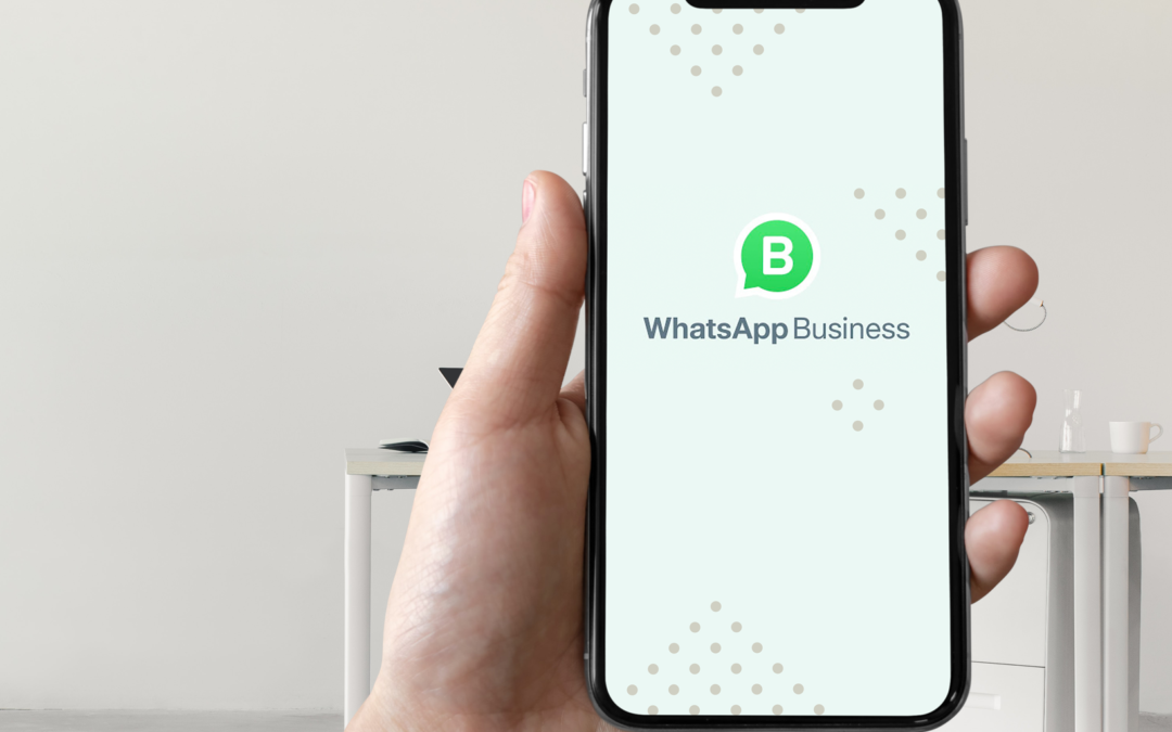 WhatsApp Business. Vende, comunica y fideliza en esta red social